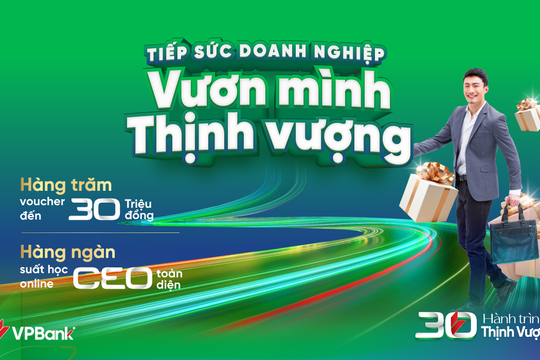 VPBank dành hàng tỷ đồng tri ân khách hàng SME dịp sinh nhật 30 năm