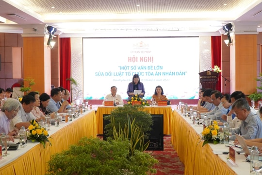 Hội thảo Một số vấn đề lớn sửa đổi Luật Tổ chức Tòa án nhân dân