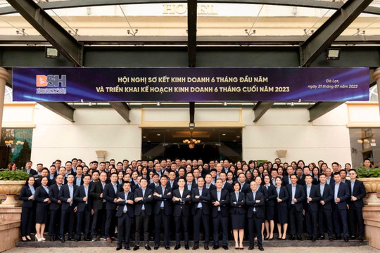BSH quyết tâm hoàn thành mục tiêu 6 tháng cuối năm 2023