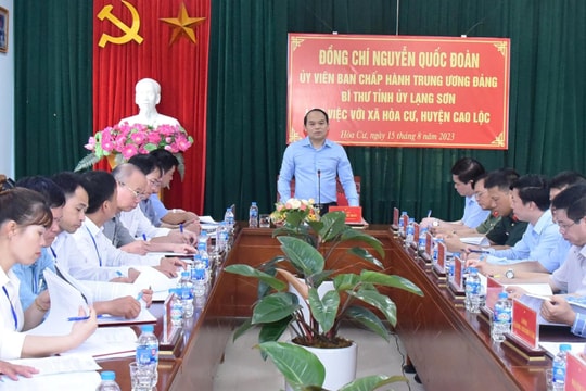 Bí thư Tỉnh ủy Lạng Sơn làm việc tại xã Hòa Cư, huyện Cao Lộc