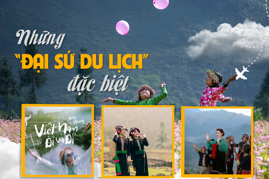 Những “đại sứ du lịch” đặc biệt