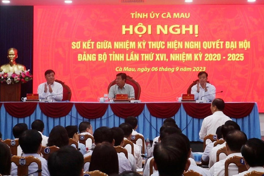 Hội nghị sơ kết giữa nhiệm kỳ thực hiện Nghị quyết Đại hội Đảng bộ tỉnh Cà Mau 