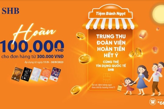 Mừng Tết đoàn viên, SHB ưu đãi hoàn tiền dành cho chủ thẻ tín dụng quốc tế