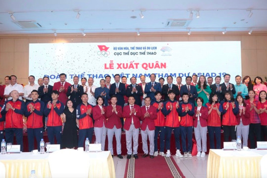 Đoàn thể thao Việt Nam xuất quân tham dự ASIAD 2023 với mục tiêu rõ ràng, khiêm tốn