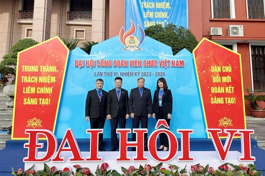 Đại hội Công đoàn Viên chức Việt Nam lần thứ VI: Tập trung đổi mới theo hướng hiện đại, thiết thực, hấp dẫn