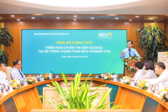BIDV triển khai chuẩn tin điện ISO20022 tại hệ thống thanh toán Payment hub