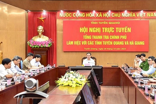 Tổng Thanh tra Chính phủ làm việc với hai tỉnh Tuyên Quang và Hà Giang