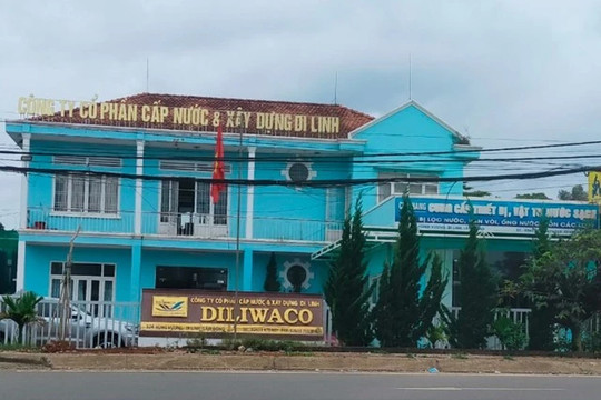 Công ty CP cấp nước và xây dựng Di Linh bị xử phạt hơn 600 triệu đồng