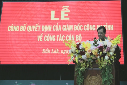 Công an tỉnh Đắk Lắk công bố quyết định về công tác cán bộ