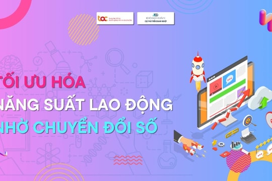 Tối ưu hóa năng suất lao động nhờ chuyển đổi số