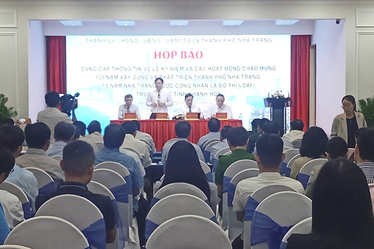 Họp báo kỷ niệm 100 năm thành lập và 15 năm Nha Trang đạt đô thị loại I