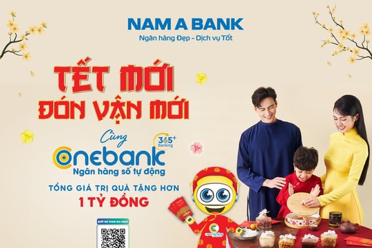 Ngân hàng số tự động ONEBANK by Nam A Bank tung ưu đãi cho khách hàng dịp Tết