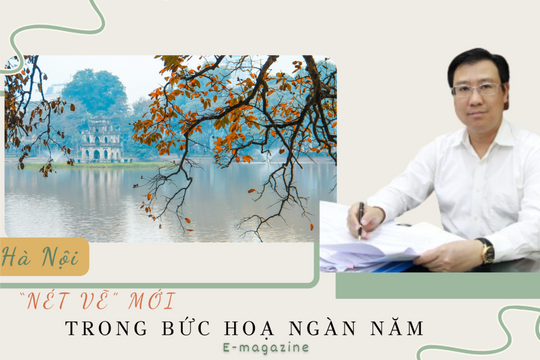 Hà Nội: "Nét vẽ” mới trong bức hoạ ngàn năm
