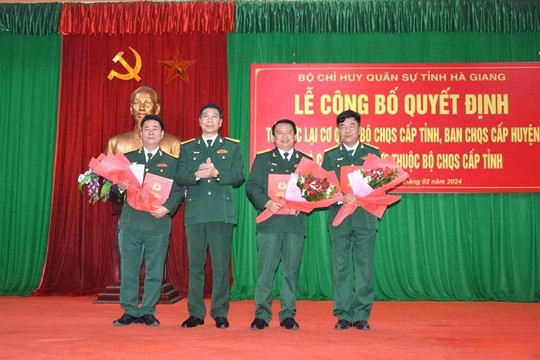 Tổ chức lại cơ quan, đơn vị trực thuộc Bộ Chỉ huy Quân sự tỉnh Hà Giang