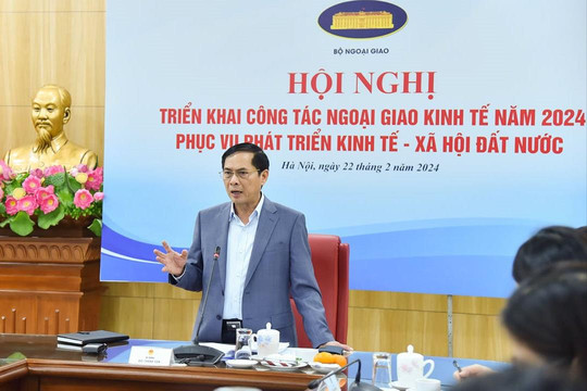 3 nhóm nhiệm vụ trọng tâm của công tác Ngoại giao kinh tế 2024