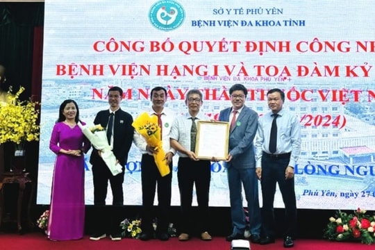 Bệnh viện Đa khoa tỉnh Phú Yên được công nhận loại I