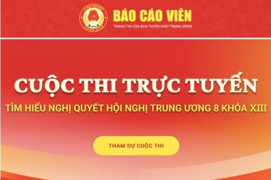 Cuộc thi trực tuyến tìm hiểu Nghị quyết Hội nghị Trung ương 8 khóa XIII
