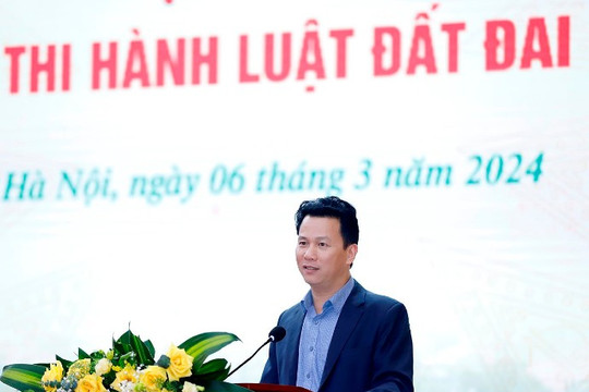 Cần sớm ban hành các văn bản hướng dẫn Luật Đất đai 2024