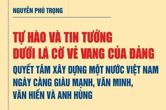 Xuất bản sách của Tổng Bí thư Nguyễn Phú Trọng về quyết tâm xây dựng đất nước Việt Nam giàu mạnh