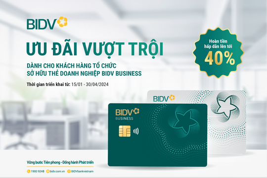 Ưu đãi vượt trội từ bộ đôi thẻ doanh nghiệp BIDV Business