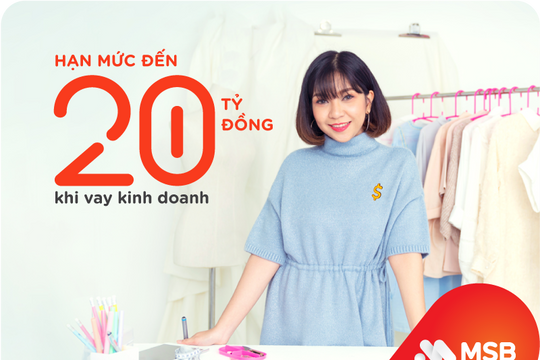 MSB ưu đãi lãi suất cho vay, đồng hành cùng hộ kinh doanh và doanh nghiệp siêu nhỏ