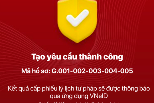 Hướng dẫn chi tiết đăng ký cấp phiếu Lý lịch tư pháp trên VneID