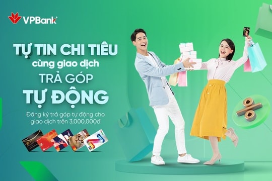 VPBank ra mắt tính năng Tự động trả góp giao dịch thẻ tín dụng lãi suất chỉ từ 0,5%
