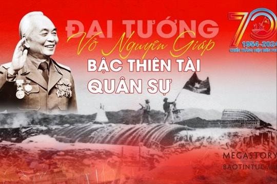 Đại tướng Võ Nguyên Giáp - Bậc thiên tài quân sự