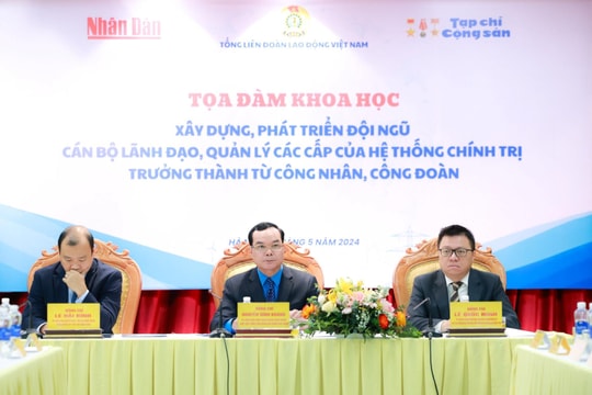 Xây dựng, phát triển đội ngũ cán bộ lãnh đạo trưởng thành từ công nhân, công đoàn