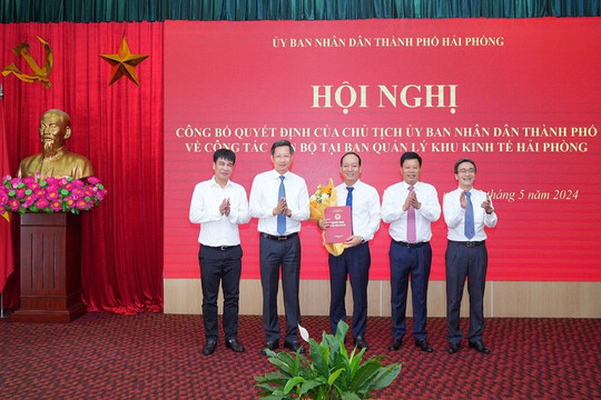 Hải Phòng: Ban Quản lý Khu kinh tế và Sở Tư pháp có thêm lãnh đạo