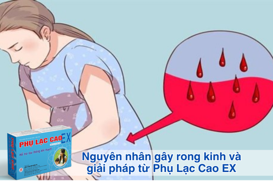 Nguyên nhân gây rong kinh và giải pháp từ Phụ Lạc Cao EX