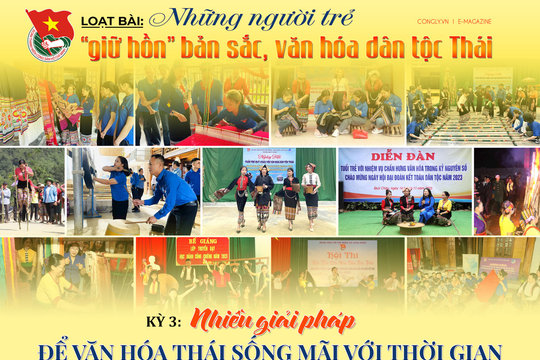 Kỳ 3: Nhiều giải pháp để văn hóa Thái sống mãi với thời gian