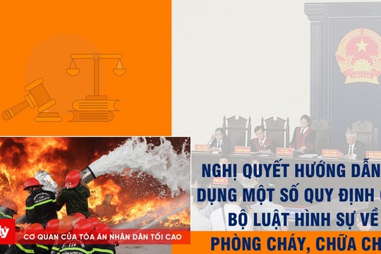 Nghị quyết hướng dẫn áp dụng một số quy định của Bộ luật Hình sự về phòng cháy, chữa cháy