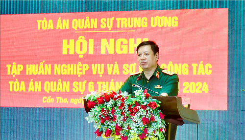 Hội nghị tập huấn nghiệp vụ và sơ kết công tác Tòa án quân sự 6 tháng đầu năm 2024