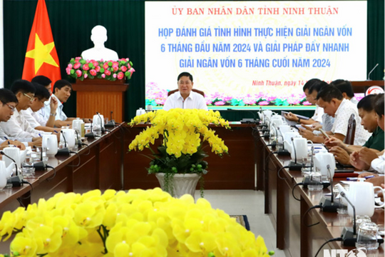 Ninh Thuận: Đẩy nhanh tiến độ giải ngân vốn đầu tư công trong 6 tháng cuối năm