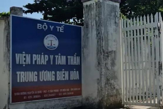 Bắt nguyên Viện trưởng và nhiều bác sĩ, điều dưỡng Viện Pháp y tâm thần Trung ương Biên Hòa