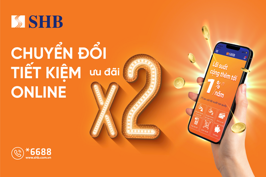 SHB cộng thêm lãi suất lên đến 1%/năm cho khách hàng gửi tiết kiệm online