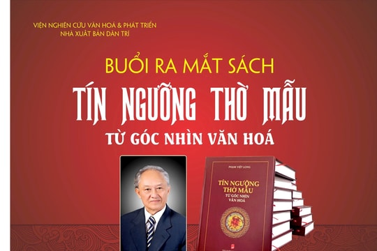 Tín ngưỡng thờ Mẫu trong góc nhìn đa dạng, sự thống nhất của văn hóa