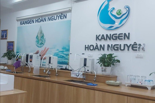 Công ty Kangen Hoàn Nguyên lên tiếng về thông tin “kinh doanh đa cấp” máy lọc nước