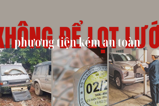 Không để “lọt lưới” phương tiện kém an toàn