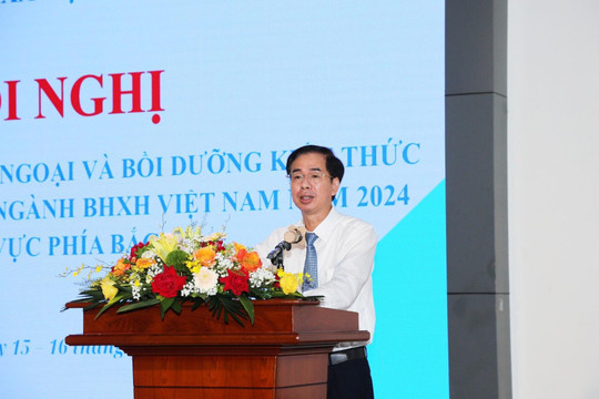 Hội nghị tập huấn công tác đối ngoại và bồi dưỡng kiến thức hội nhập quốc tế của ngành BHXH Việt Nam