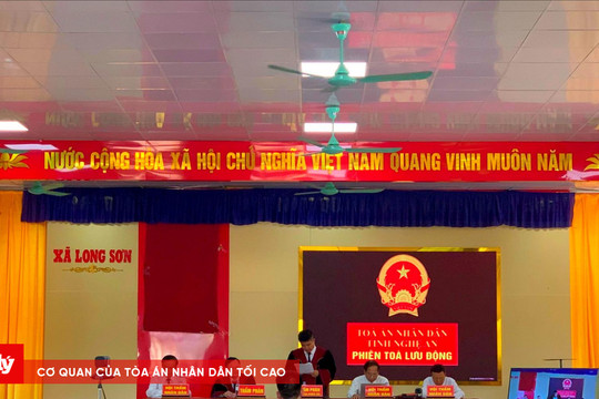 Xét xử lưu động trực tuyến - bước đổi mới trong công tác tuyên truyền pháp luật