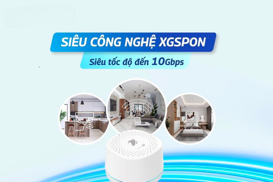 Đường truyền Internet thế hệ mới của VNPT mở đường cho hàng loạt công nghệ tiên tiến đến với người dùng