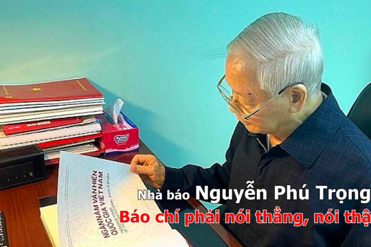 Nhà báo Nguyễn Phú Trọng: Báo chí phải nói thẳng, nói thật