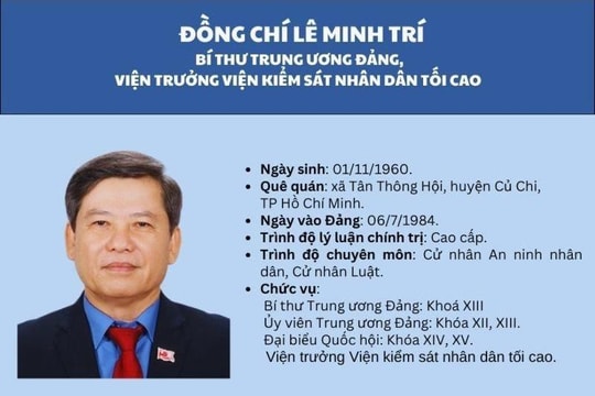 Tiểu sử Bí thư Trung ương Đảng, Viện trưởng Viện Kiểm sát nhân dân Tối cao Lê Minh Trí