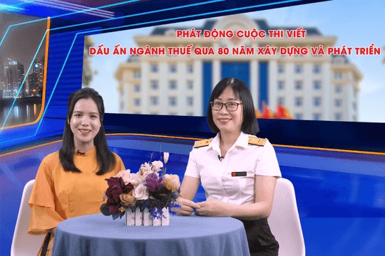 Phát động Cuộc thi viết “Dấu ấn ngành Thuế qua 80 năm xây dựng và phát triển”
