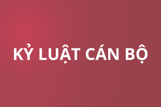 Kỷ luật nguyên Chủ tịch UBND tỉnh Long An