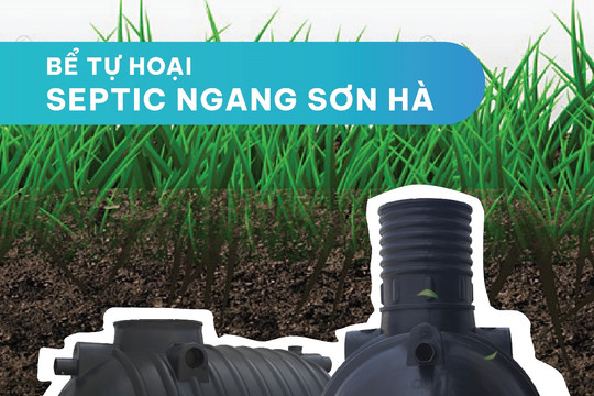 Bể tự hoại thông minh Septic – Giải pháp thay thế bể phốt bê tông truyền thống