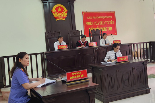 TAND huyện Đông Sơn tổ chức phiên tòa trực tuyến rút kinh nghiệm