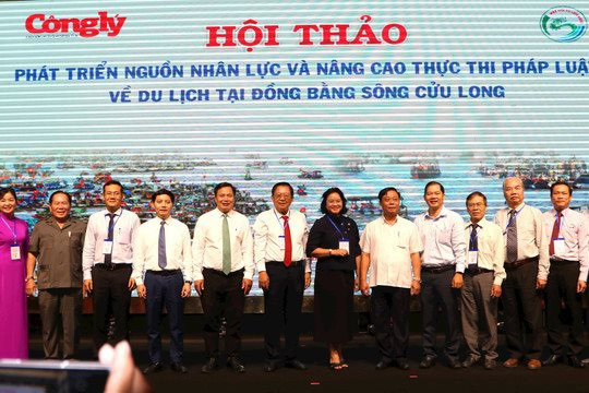 Hội thảo "Phát triển nguồn nhân lực và nâng cao thực thi pháp luật về du lịch tại Đồng bằng sông Cửu Long"